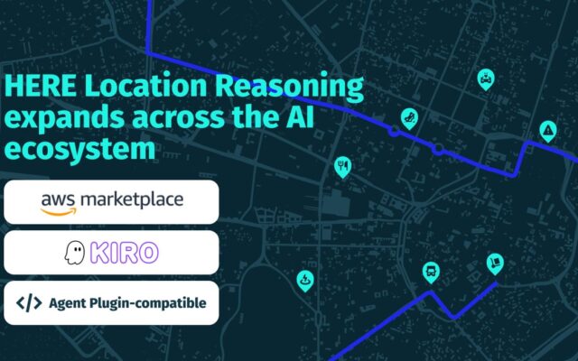 HERE Technologies、HERE Location Reasoning（HLR）の利用機会を拡大、AWSと共同でリアルワールドAIに地理空間インテリジェンスを提供