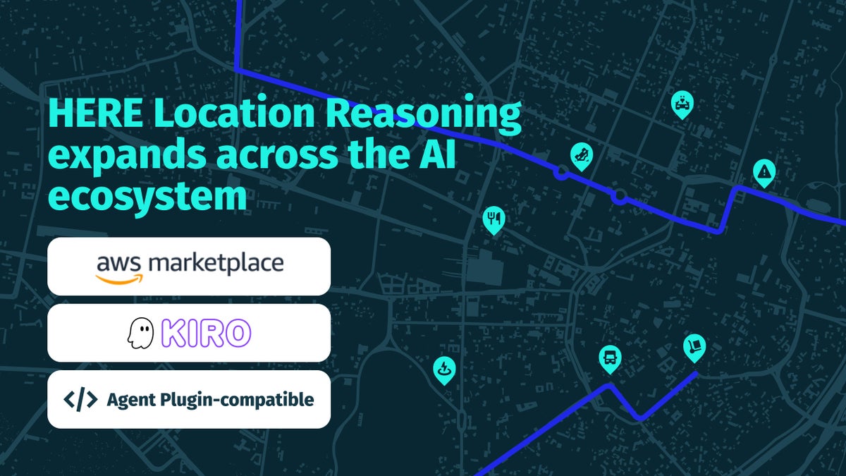 HERE Technologies、HERE Location Reasoning（HLR）の利用機会を拡大、AWSと共同でリアルワールドAIに地理空間インテリジェンスを提供